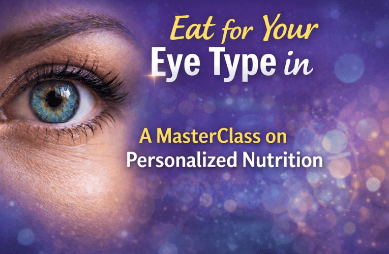 Eat for Your Eye Type in Argyle: A MasterClass on Personalized Nutrition
